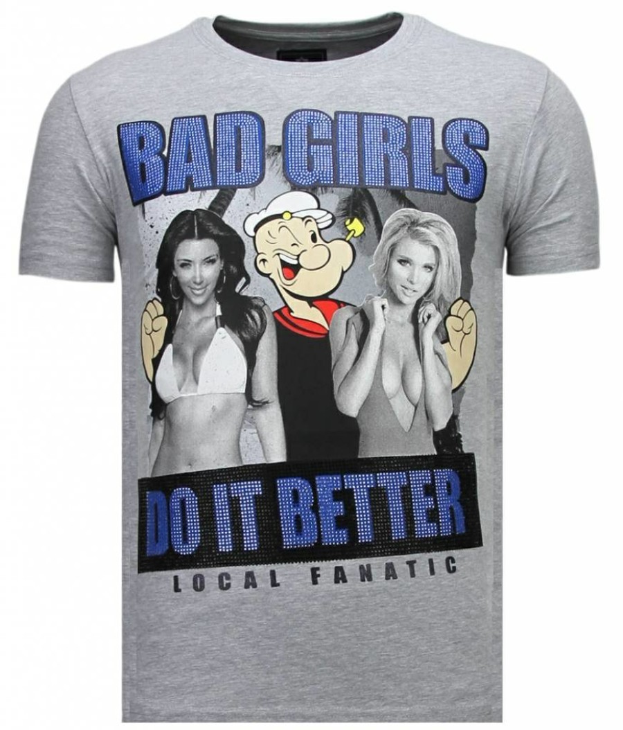 Camisetas local fanatic | Camiseta Hombre - Bad Girls Do It Better - Gris