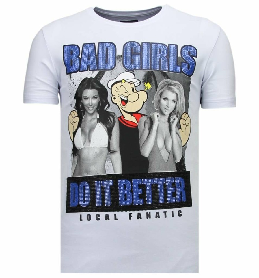 Camisetas local fanatic | Camiseta Hombre - Bad Girls Do It Better - Blanco